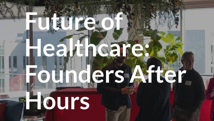 Future of Healthcare: Founders After Hours